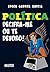 Política: decifra-me ou te ...
