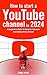 How To Start a YouTube Channel in 2024 - A Beginner's Guide T... by Emma Payne How To Start a YouTube Channel in 2024 - A Beginner's Guide T... by Emma Payne