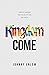 Kingdom Come: Understanding the Reign of God on Earth