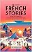 69 Short French Stories for...