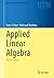 Applied Linear Algebra (Undergraduate Texts in Mathematics)