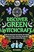Discover Green Witchcraft by Pete Barbrick Discover Green Witchcraft by Pete Barbrick