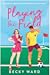 Playing the Field by Becky Ward