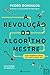 The Master Algorithm: How the Quest for the Ultimate Learning Machine Will Remake Our World