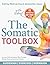 The Somatic Toolbox by Ashley Wellspring