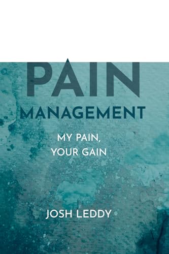 Pain Management: My Pain, Your Gain (Paperback)