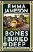 Bones Buried Deep (Dr. Benj...