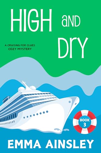 High and Dry (A Cruising for Clues Cozy Mystery Book 3)