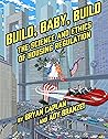 Build, Baby, Build: The Science and Ethics of Housing Regulation Build, Baby, Build: The Science and Ethics of Housing Regulation