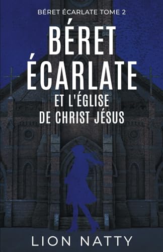 Béret Écarlate et l'église de Christ Jésus: thriller psychologique (French Edition)