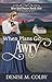 When Plans Go Awry by Denise M. Colby When Plans Go Awry by Denise M. Colby