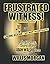 Frustrated Witness!: The Co...