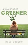 A Few Shades Greener