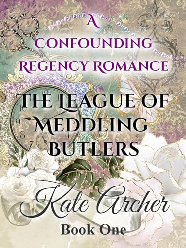 A Confounding Regency Romance (The League of Meddling Butlers #1)