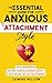 The Essential Guide for Anxious Attachment Style by Jasmine Willow