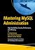 Mastering MySQL Administrat...