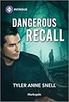 Dangerous Recall by Tyler Anne Snell