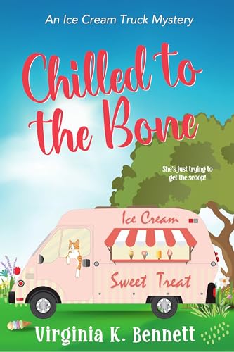 Chilled to the Bone (The Ice Cream Truck Mysteries, #1)