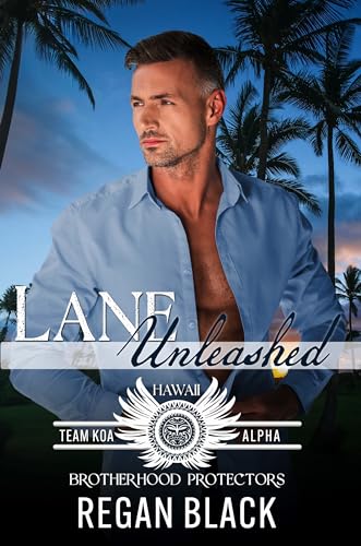 Lane Unleashed (Team KOA Alpha #1; Brotherhood Protectors World)
