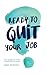 Ready to quit your job? by Yesim Nicholson