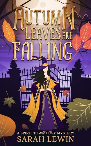Autumn Leaves Are Falling (Spirit Town Cosy Mystery #1)
