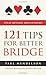 121 Tips for Better Bridge