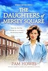 The Daughters of Mersey Square by Pam Howes