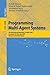 Programming Multi-Agent Systems: Fifth International Workshop, ProMAS 2007 Honolulu, HI, USA, May 14-18, 2007 Revised and Invited Papers (Lecture ... / Lecture Notes in Artificial Intelligence)