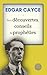 Edgar Cayce : ses découvert...