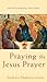 Praying the Jesus Prayer by Frederica Mathewes-Green