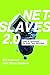 Net Slaves 2.0: Tales of Su...