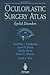 Oculoplastic Surgery Atlas by Geoffrey J. Gladstone