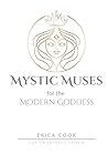 Mystic Muses for the Modern Goddess
