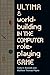 Ultima and Worldbuilding in the Computer Role-Playing Game