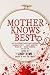Mother Knows Best: Tales of...