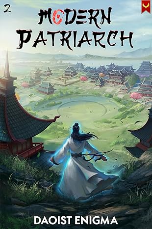 Modern Patriarch 2: A Xianxia Cultivation Progression Fantasy (Kindle Edition)