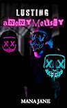 Book cover for Lusting Anonymously