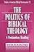 THE POLITICS OF BIBLICAL THEOLOGY by David Penchansky