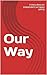 Our Way