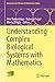 Understanding Complex Biolo...