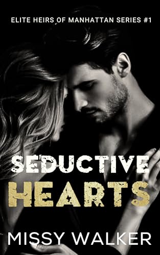 Seductive Hearts: A brother's best friend romance (Elite Heirs of Manhattan Series Book 1)