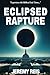 Eclipsed Rapture (Raptured)