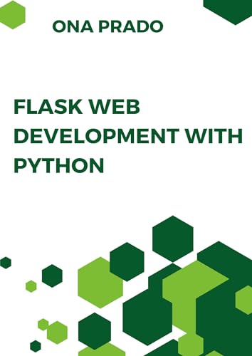 Flask Web Development with Python: Build Web Applications Python with Exercises and Examples (Kindle Edition)