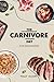 The Carnivore Diet for Beginners by Polly Olson