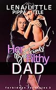 Her Best Friend's Filthy Dad (Forbidden Fantasies Book 3)