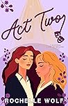 Act Two by Rochelle Wolf