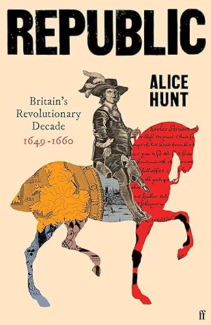 Republic: Britain’s Revolutionary Decade, 1649–1660