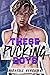 These Pucking Boys: Part On...
