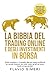 LA BIBBIA DEL TRADING ONLINE E DEGLI INVESTIMENTI IN BORSA by Flavio Simeri