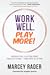 Work Well. Play More!: Prod...